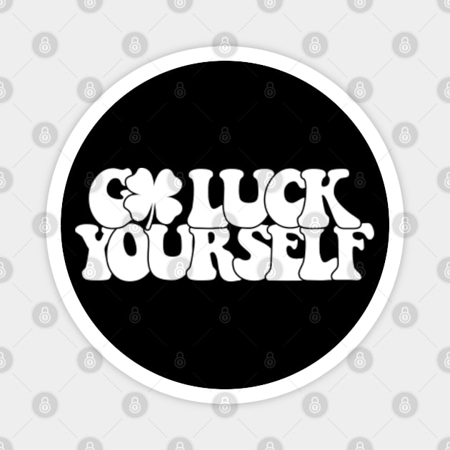 Go Luck Yourself Magnet by GreenCraft